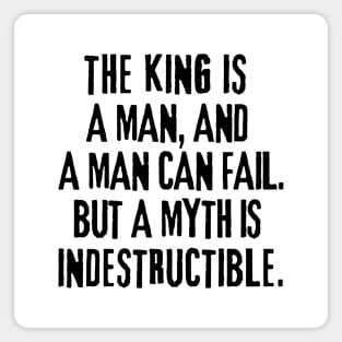 A myth is indestructible. Magnet